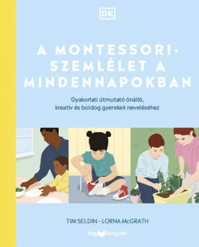 A MONTESSORI-SZEMLÉLET A MINDENNAPOKBAN